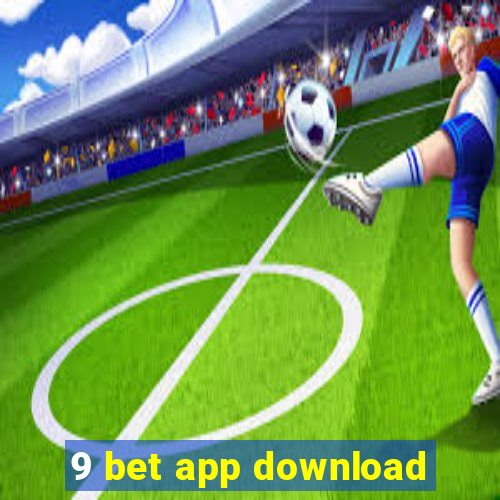 9 bet app download